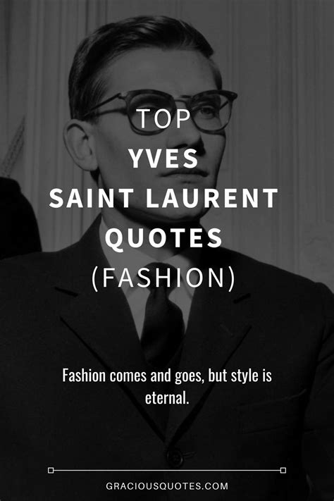 yves saint laurent quote if you want to live|yves st laurent quotes.